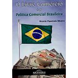 Livro - Livre Comércio e a Política Comercial Brasileira