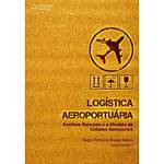 Livro - Logística Aeroportuária: Análises Setoriais e o Modelo de Cidades - Aeroportos