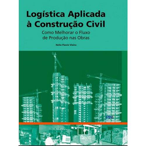 Livro - Logística Aplicada à Construção Civil: Como Melhorar o Fluxo de Produção Nas Obras
