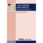 Livro - Los Niños Invisibles : Curso de Educación Social