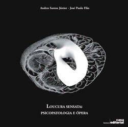 Livro - Loucura Sensata - Psicopatologia e Ópera