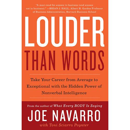 Livro - Louder Than Words: Take Your Career From Average To Exceptional With The Hidden Power Of Nonverbal Intelligence