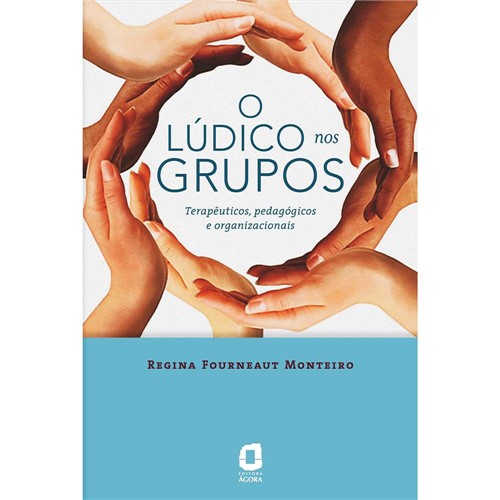 Livro - Lúdico Nos Grupos, o - Terapêuticos, Pedagógicos e Organizacionais