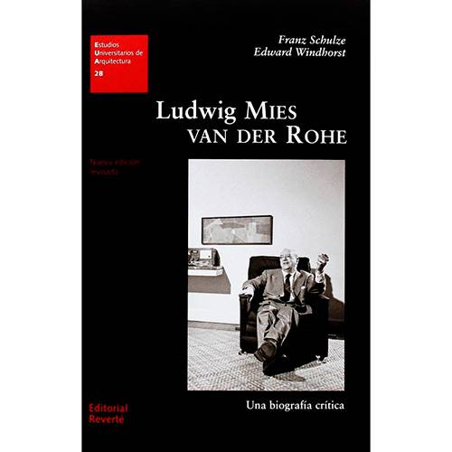 Livro - Ludwig Mies Van Der Rohe: Una Biografía Crítica