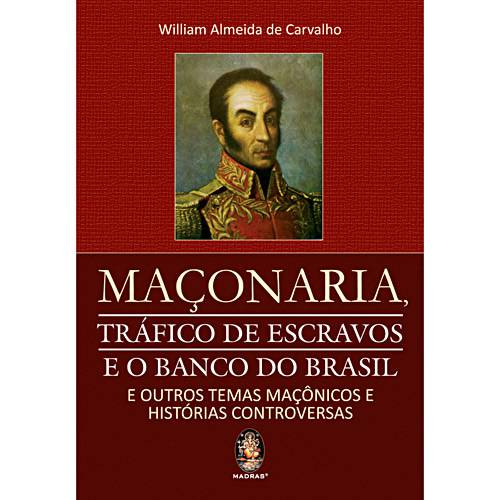 Livro - Maçonaria, Tráfico de Escravos e o Banco do Brasil