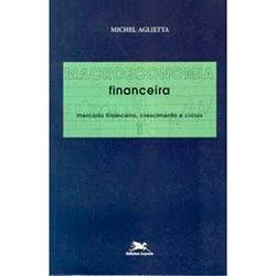 Livro - Macroeconomica Financeira: Mercado Financeiro, Crescimento e Ciclos - Vol. 1