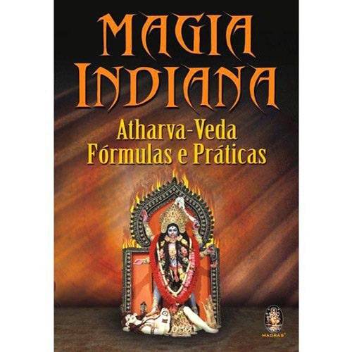 Livro - Magia Indiana - Atharva-Veda, Fórmulas e Práticas