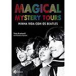 Livro - Magical Mystery Tours - Minha Vida com os Beatles