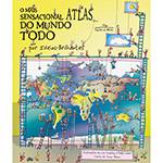 Livro - Mais Sensacional Atlas do Mundo Todo, o