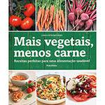 Livro - Mais Vegetais, Menos Carne: Receitas Perfeitas para uma Alimentação Saudável