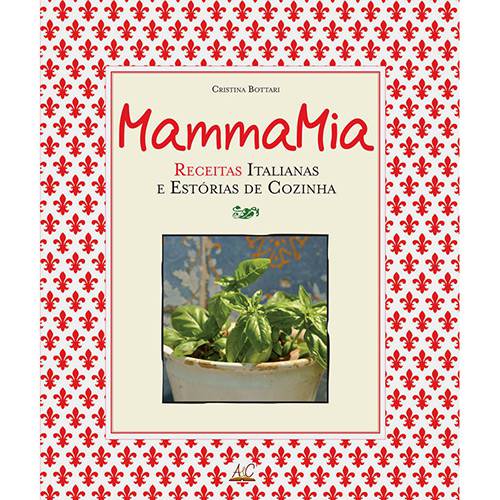 Livro - Mamma Mia - Receitas Italianas e Estórias de Cozinha