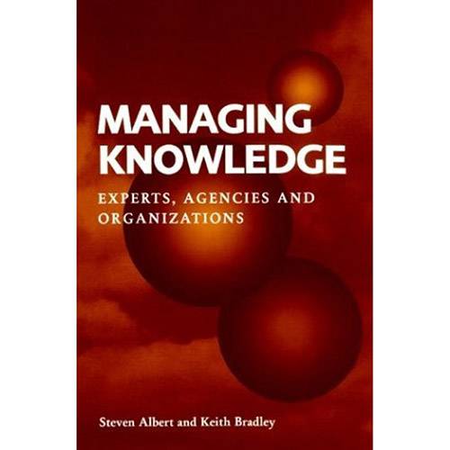 Livro - Managing Knowledge - Experts, Agencies And Organisations