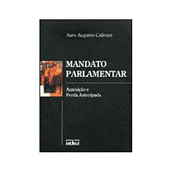 Livro - Mandato Parlamentar: Aquisição e Perda Antecipada