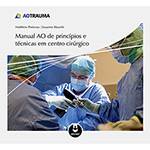 Livro - Manual AO de Princípios e Técnicas em Centro Cirúrgico