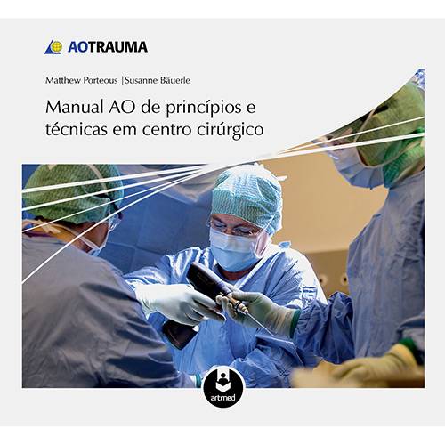 Livro - Manual AO de Princípios e Técnicas em Centro Cirúrgico