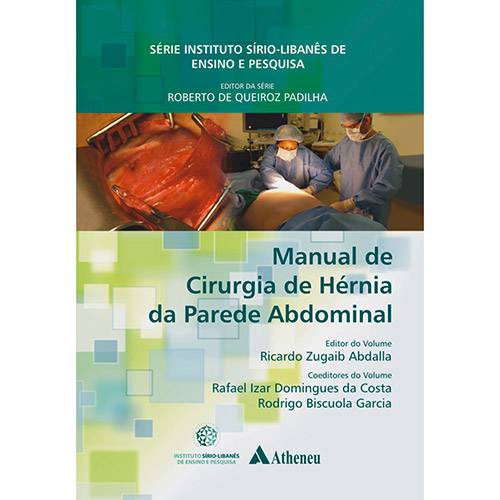 Livro - Manual de Cirurgia de Hérnia da Parede Abdominal - Coleção Instituto Sirio-Libanes de Ensino e Pesquisa
