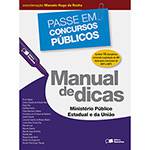 Livro - Manual de Dicas: Ministério Público Estadual e da União - Coleção Passe em Concursos Públicos