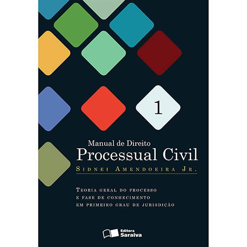 Livro - Manual de Direito Processual Civil: Teoria Geral do Processo e Fase de Conhecimento em Primeiro Grau de Jurisdição - Vol. 1