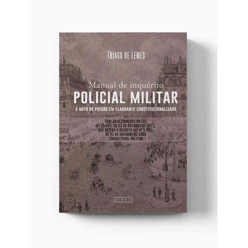 Livro - Manual de Inquérito Policial Militar e Auto de Prisão em Flagrante Constitucionalizado