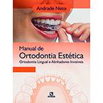 Livro - Manual de Ortodontia Estética: Ortodontia Lingual e Alinhadores Invisíveis
