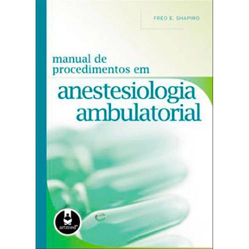 Livro - Manual de Procedimentos em Anestesiologia Ambulatorial