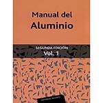 Livro - Manual Del Aluminio - Vol. 1