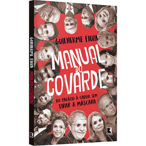 Livro - Manual do Covarde: do Palácio à Cadeia Sem Tirar a Máscara