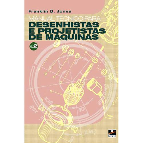 Livro - Manual Técnico para Desenhistas e Projetistas de Máquinas Vol. II