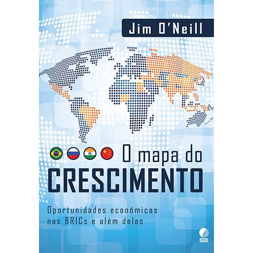 Livro - Mapa do Crescimento, o - Oportunidades Econômicas Nos BRICs e Além Deles