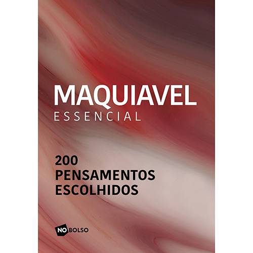 Livro - Maquiavel Essencial: 200 Pensamentos Escolhidos