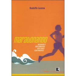 Livro - Maratonando - Desafios e Descobertas Nos Cinco Continentes