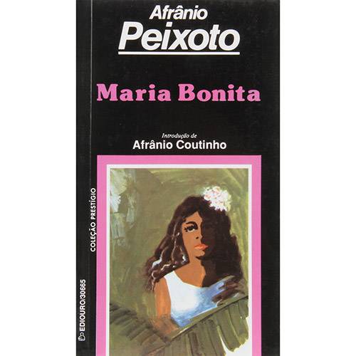 Livro - Maria Bonita: Raio não Cai em Pau Deitado - Coleção Prestígio