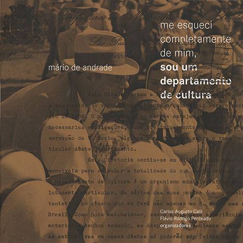 Livro - Mário de Andrade - me Esqueci Completamente de Mim, Sou um Departamento de Cultura