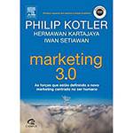Livro - Marketing 3.0 : as Forças que Estão Definindo o Novo Marketing Centrado no Ser Humano