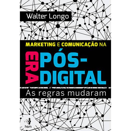 Livro - Marketing e Comunicação na Era Pós-Digital: as Regras Mudaram