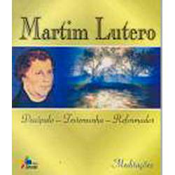 Livro - Martim Lutero: Discípulo, Testemunha, Reformador