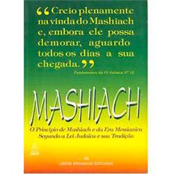 Livro - Mashiach: o Principio de Mashiach e da Era Messianica Segundo a Lei Judaica e Sua Tradição