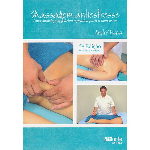 Livro - Massagem Antiestresse: uma Abordagem Teórica e Prática para o Bem-Estar