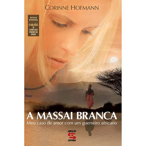 Livro - Massai Branca, a - Meu Caso de Amor com um Guerreiro Africano