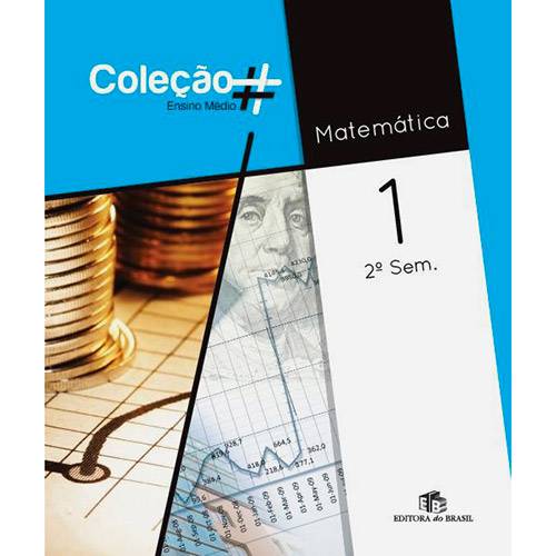 Livro - Matemática 1 - Coleção Ensino Médio - 2º Semestre