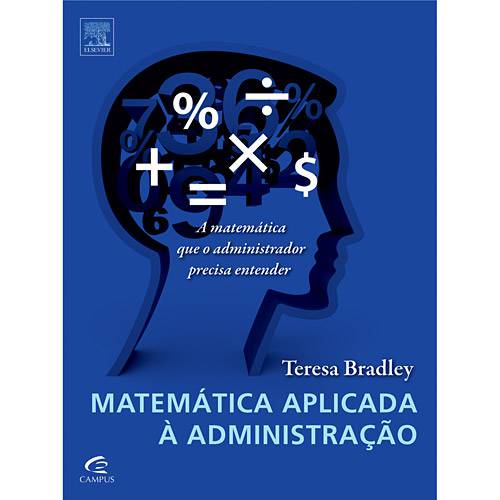 Livro - Matemática Aplicada à Administração - a Matemática que o Administrador Precisa Entender