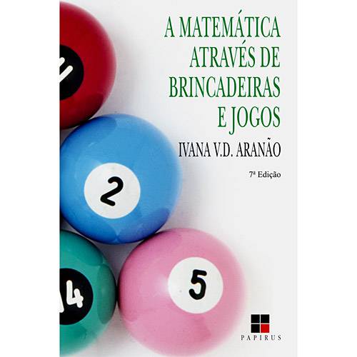 Livro - Matemática Através de Brincadeiras e Jogos, a