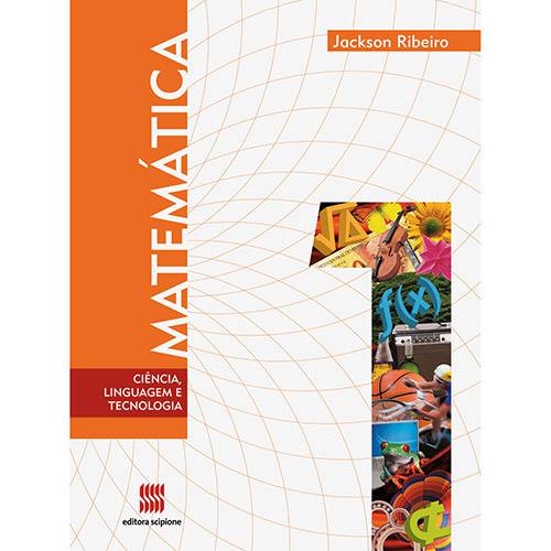 Livro - Matemática: Ciência, Linguagem e Tecnologia - Vol. 1 - Ensino Médio 1º Ano