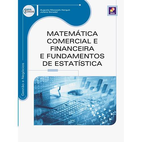 Livro - Matemática Comercial e Financeira e Fundamentos de Estatística - Série Eixos
