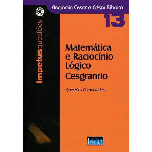 Livro - Matemática e Raciocínio Lógico Cesgranrio - Ímpetus Questões 13