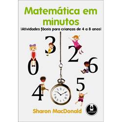 Livro - Matemática em Minutos: Atividades Fáceis para Crianças de 4 a 8 Anos