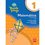 Livro - Matemática - Ensino Fundamental - 1º Ano - Coleção Mundo Amigo