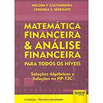 Livro - Matemática Financeira e Análise Financeira para Todos os Níveis: Soluções Algébricas e Soluções na HP-12C