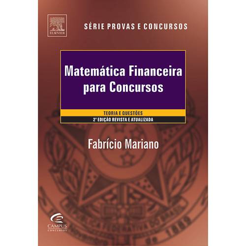 Livro - Matemática Financeira para Concursos - Teoria e Questões - Série Provas e Concursos