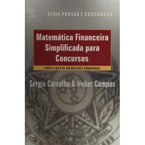 Livro - Matemática Financeira Simplificada para Concursos: Teoria e Mais de 300 Questões Comentadas - Série Provas e Concursos